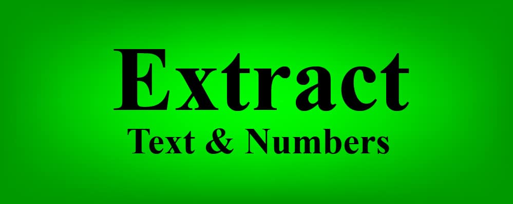 The words "Extract Text & Numbers" on a glowing green background- How to extract text, numbers, and many other character types from strings in Google Sheets