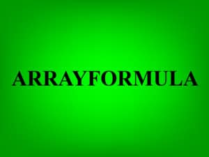 An article that teaches how to apply a formula to an entire column in Google Sheets with the ARRAYFORMULA function, with autofill, and with copying and pasting