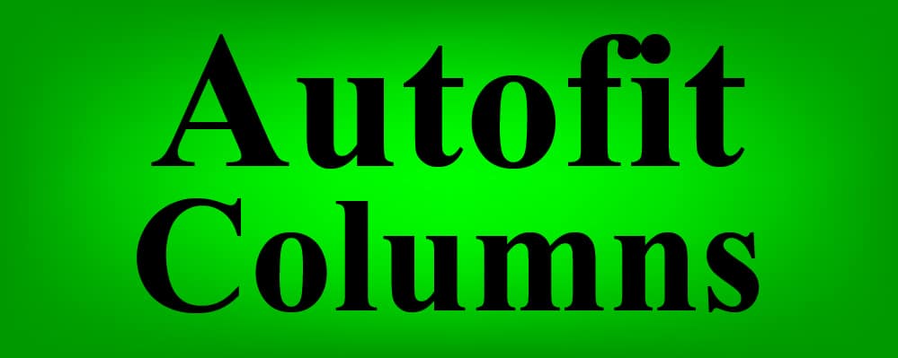 The words "Autofit Columns" on a glowing green background- A detailed lesson that teaches how to automatically resize columns to fit text in Google Sheets