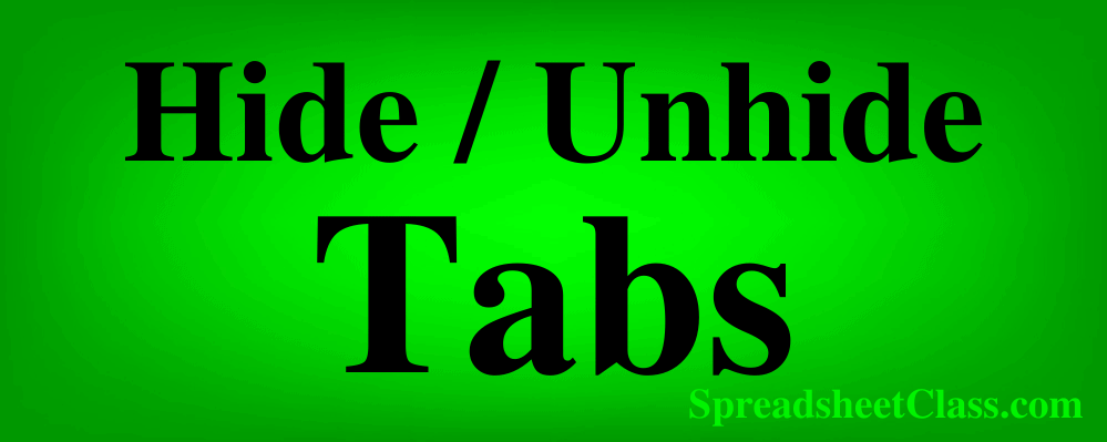 A lesson on how to hide and unhide tabs in Google Sheets by SpreadsheetClass.com