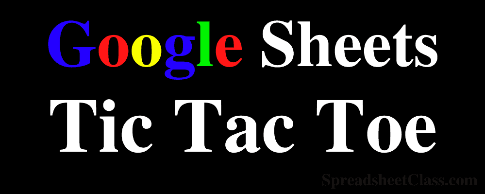 A free resource page with a Google Sheets Tic Tac Toe game template by SpreadsheetClass.com