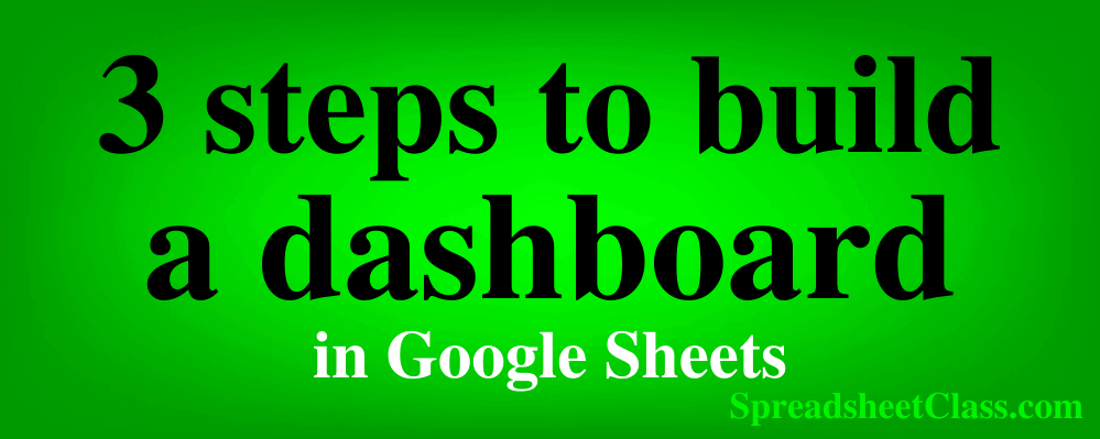 Top image for the lesson on how to build a Google Sheets dashboard in 3 steps (By spreadsheetclass.com)