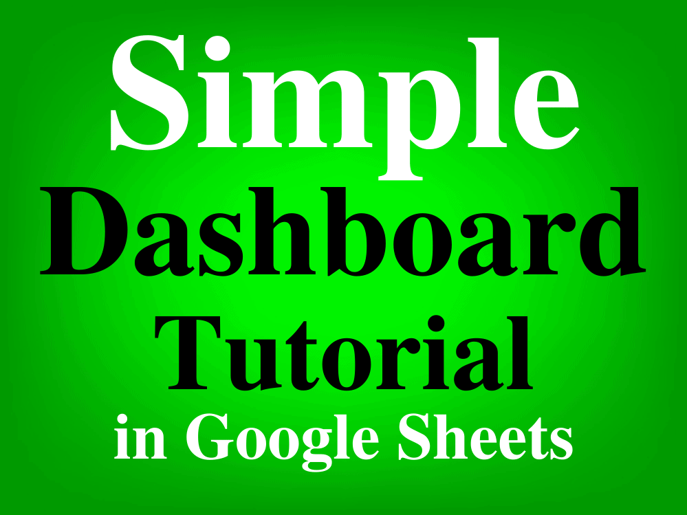 Fast & Simple dashboard tutorial in Google Sheets (Build in under 15 minutes)