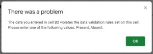Example of there was a problem message in Google Sheets when invalid data is entered into a cell with data validation, when reject input is selected NEW
