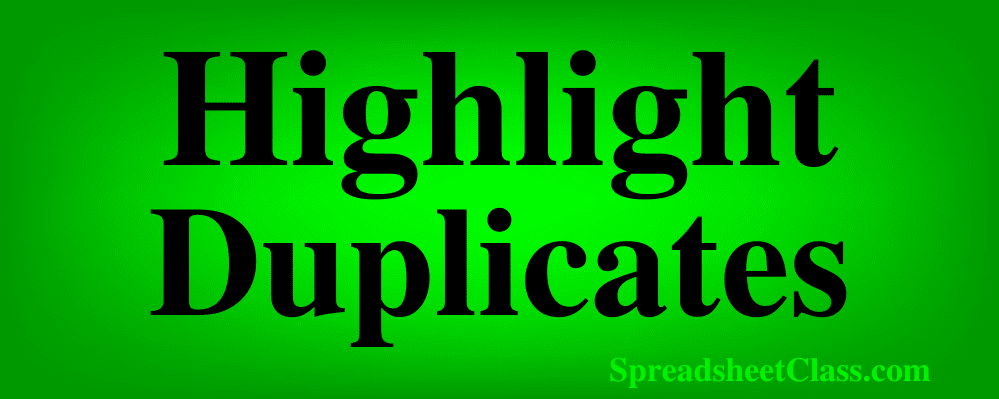 Top image for the lesson on how to highlight duplicates in Google Sheets by SpreadsheetClass.com