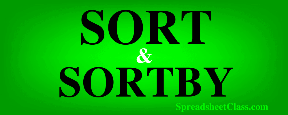 Top image for the lesson on the Microsoft Excel SORT and SORTBY functions, including how to sort by multiple columns. Lesson by SpreadsheetClass.com