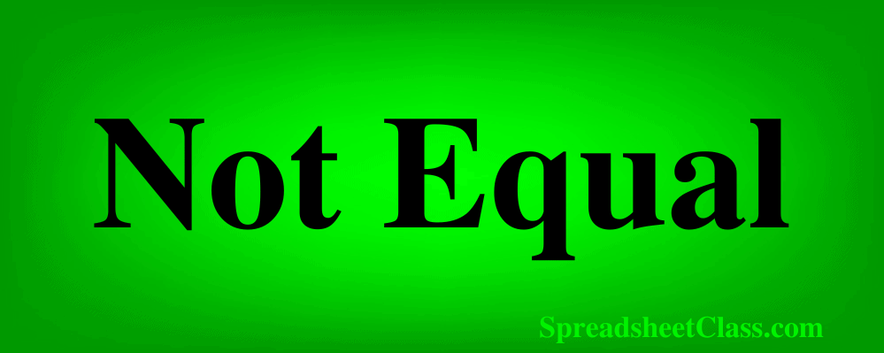 Top image for the lesson on using the not equal sign in Google Sheets (not equal operator) by SpreadsheetClass.com