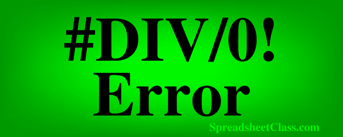 Handling the divide by zero error in Google Sheets top image by SpreadsheetClass.com
