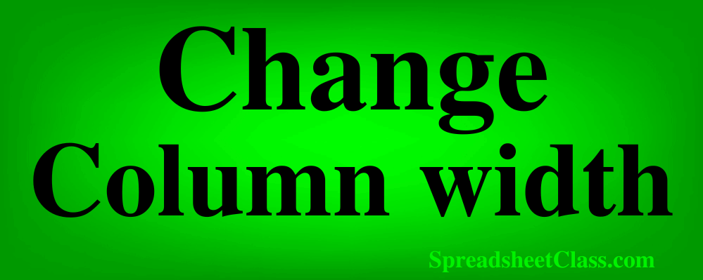 Lesson on How to change column width in Google Sheets top image by SpreadsheetClass.com