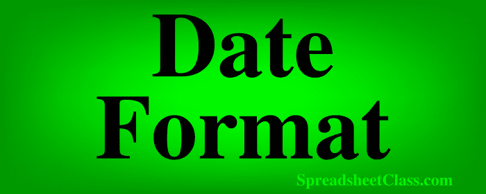Lesson on How to change date format in Google Sheets top image by SpreadsheetClass.com