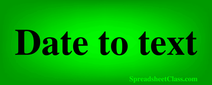 Lesson on How to convert dates to text in Google Sheets top image by SpreadsheetClass.com