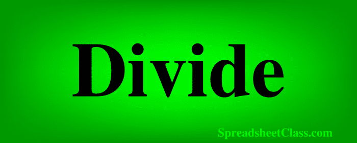 Lesson on How to divide in Google Sheets divide numbers cells columns and rows top image by SpreadsheetClass.com