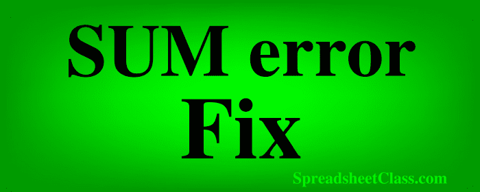 Lesson on How to fix the SUM function when it is not working or not correct top image by SpreadsheetClass.com