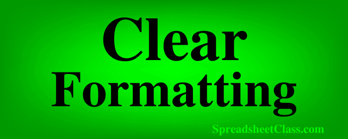 Lesson on How to use clear formatting to clear cell formatting to default in Google Sheets top image by SpreadsheetClass.com