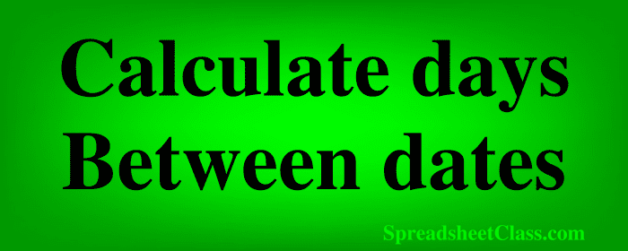 Lesson on How to calculate days between dates and subtract dates in Google Sheets top image by SpreadsheetClass.com