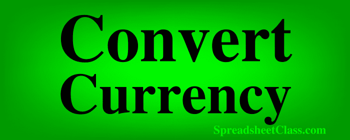 Lesson on How to convert currency in Google Sheets convert between currency pairs top image by SpreadsheetClass.com