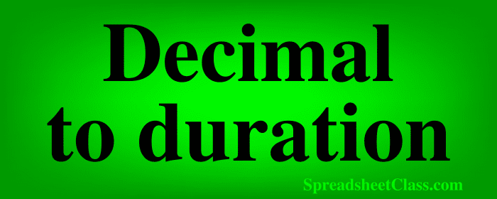 Lesson on How to convert decimals and numbers to duration in Google Sheets decimal to time format top image by SpreadsheetClass.com