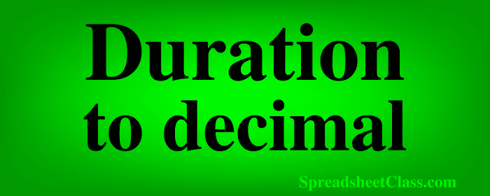 Lesson on How to convert duration to decimal in Google Sheets time to number top image by SpreadsheetClass.com