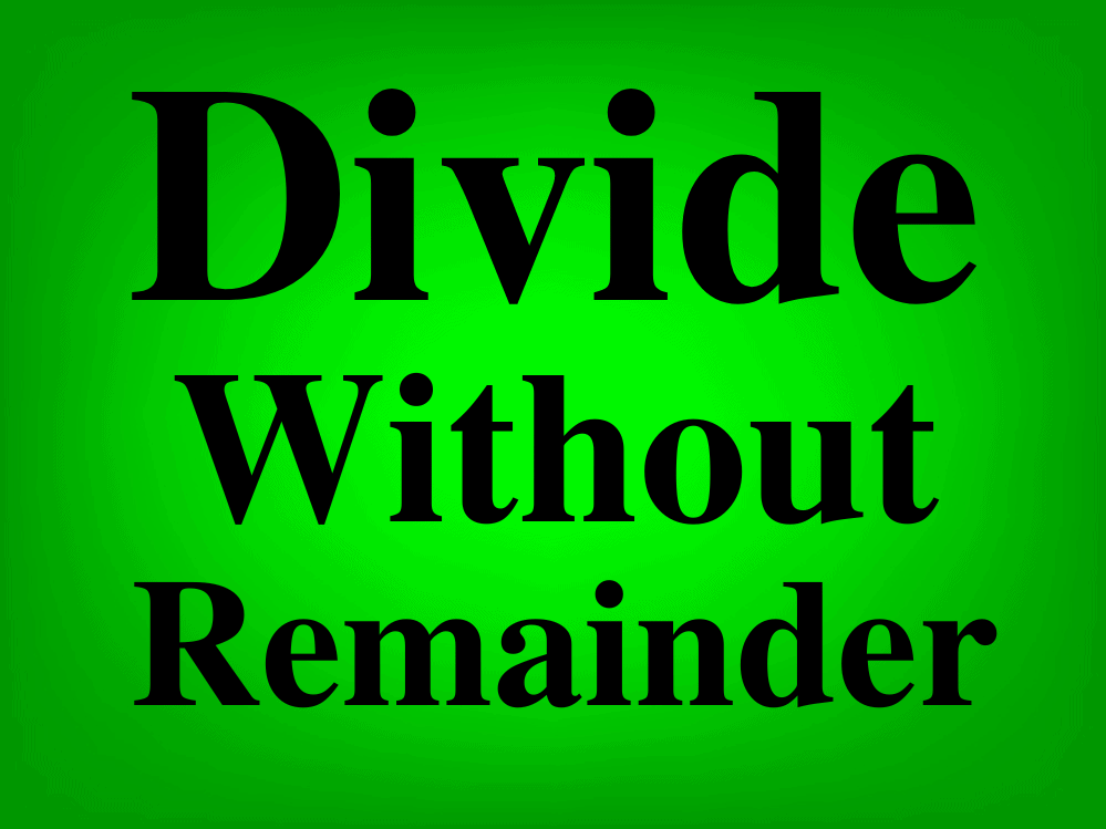 How to divide without a remainder in Google Sheets