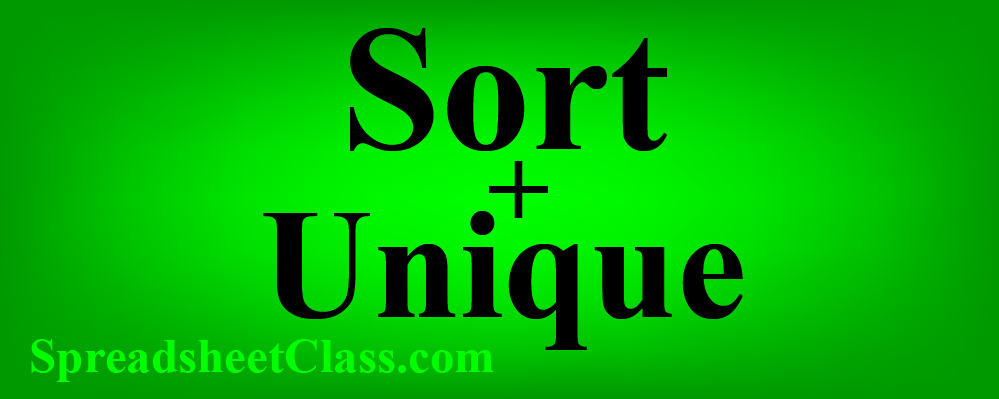 Lesson on SORT UNIQUE Google Sheets nested formula combination lesson spreadsheetclass.com